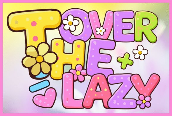 Over the Lazy: A Sweet Spring Font for Playful Projects
